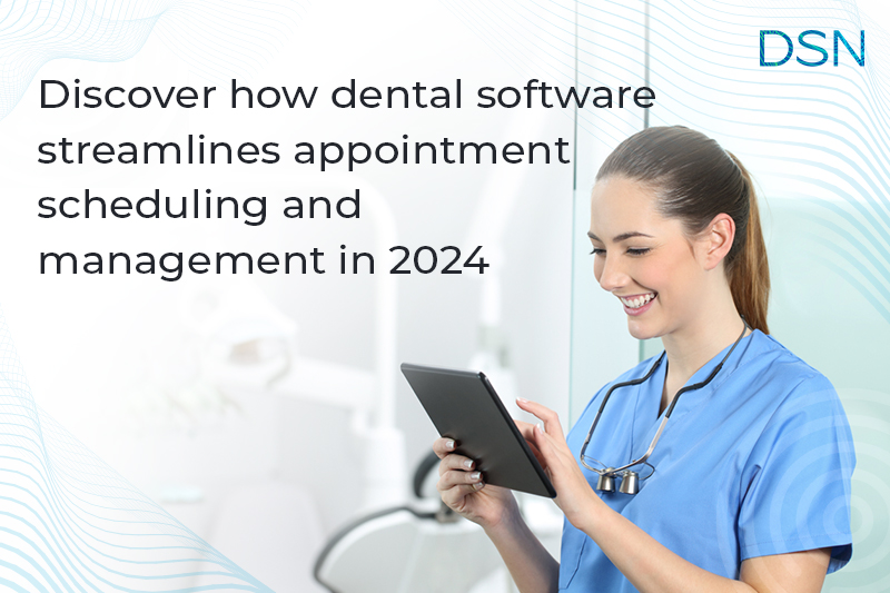 A smiling oral surgeon assistant, with a banner that reads: "Discovery how dental software streamlines appointment scheduling and management in 2024