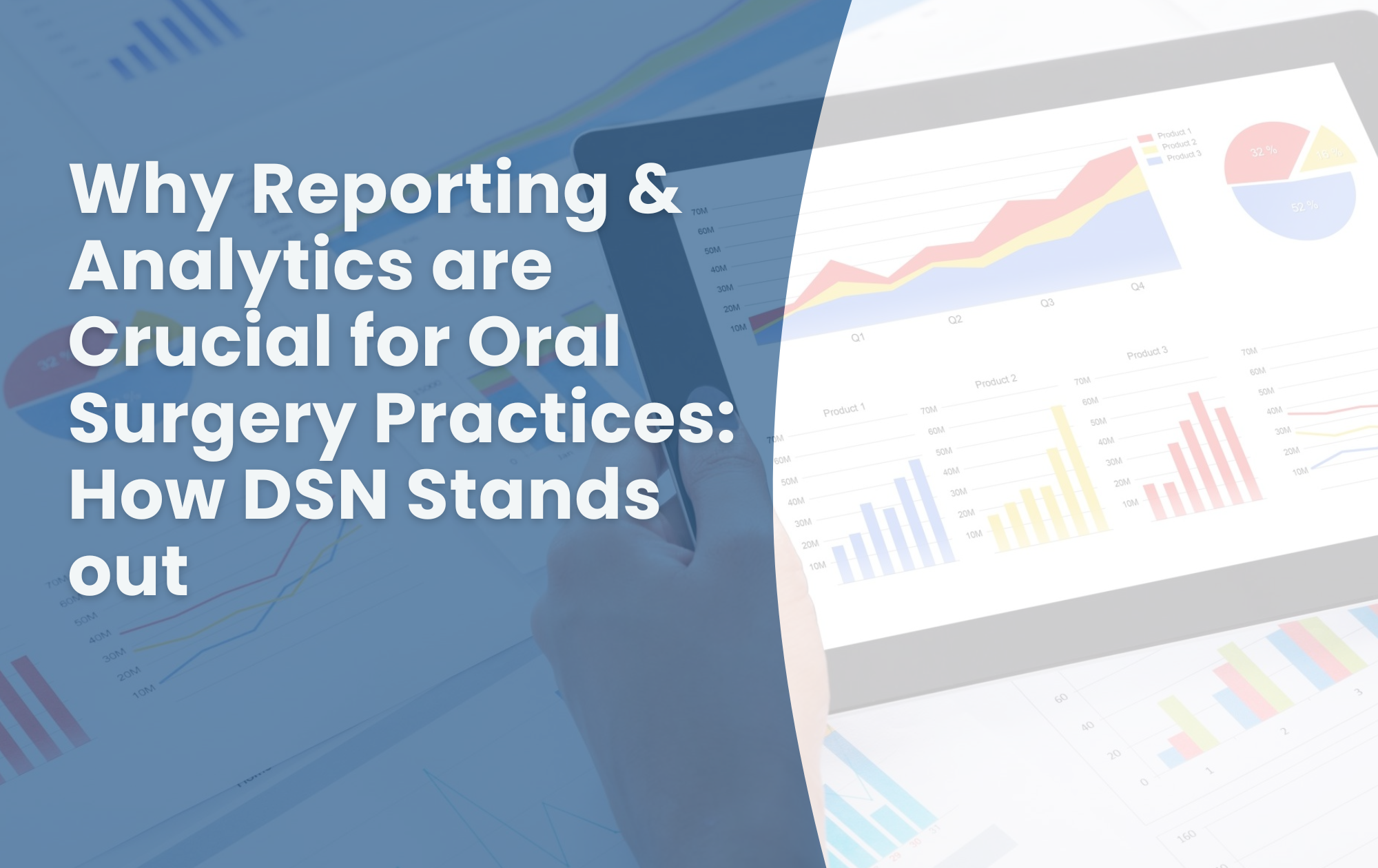 Why Reporting and Analytics are Crucial for Oral Surgery Practices: How DSN Software Stands Out