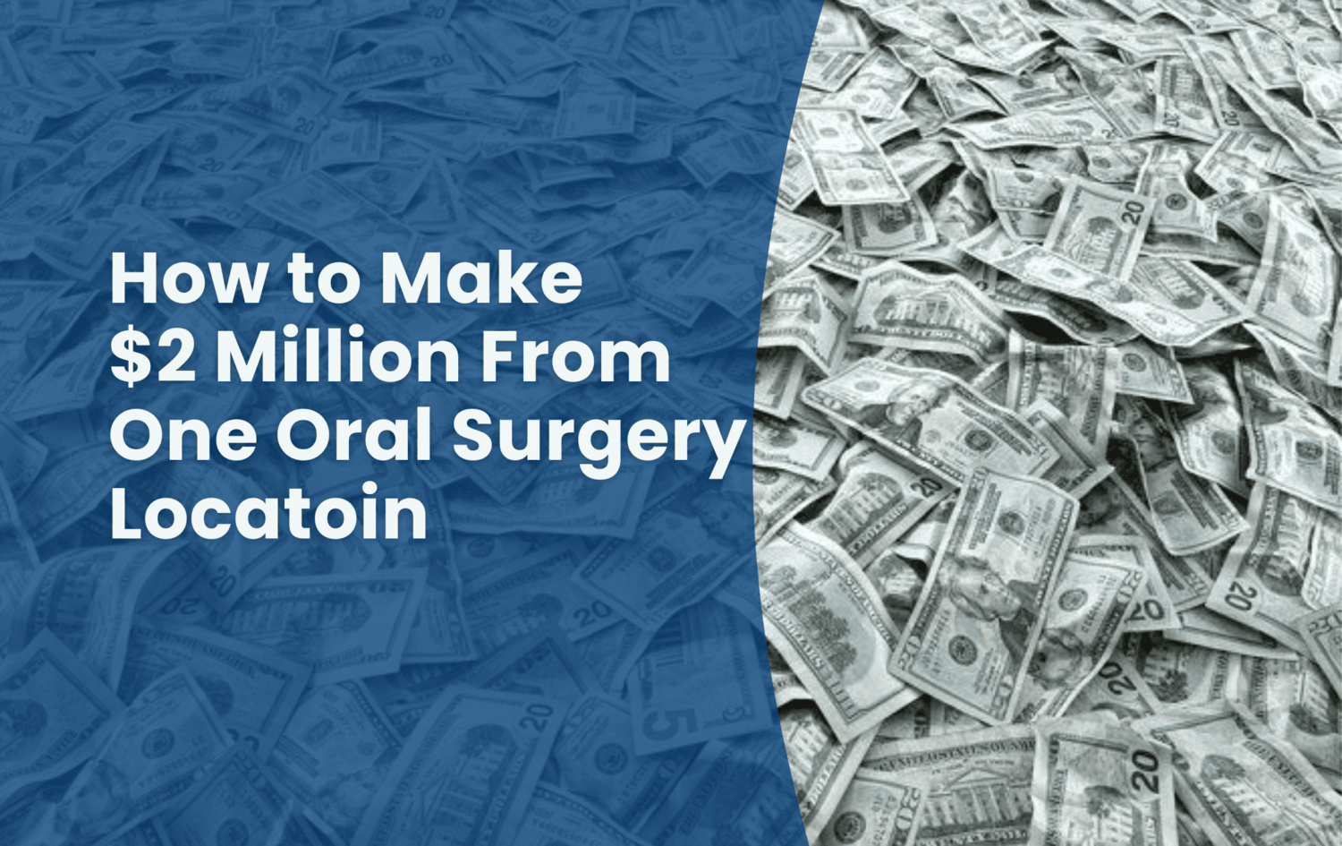 How to Make $2 Million from One Oral Surgery Location