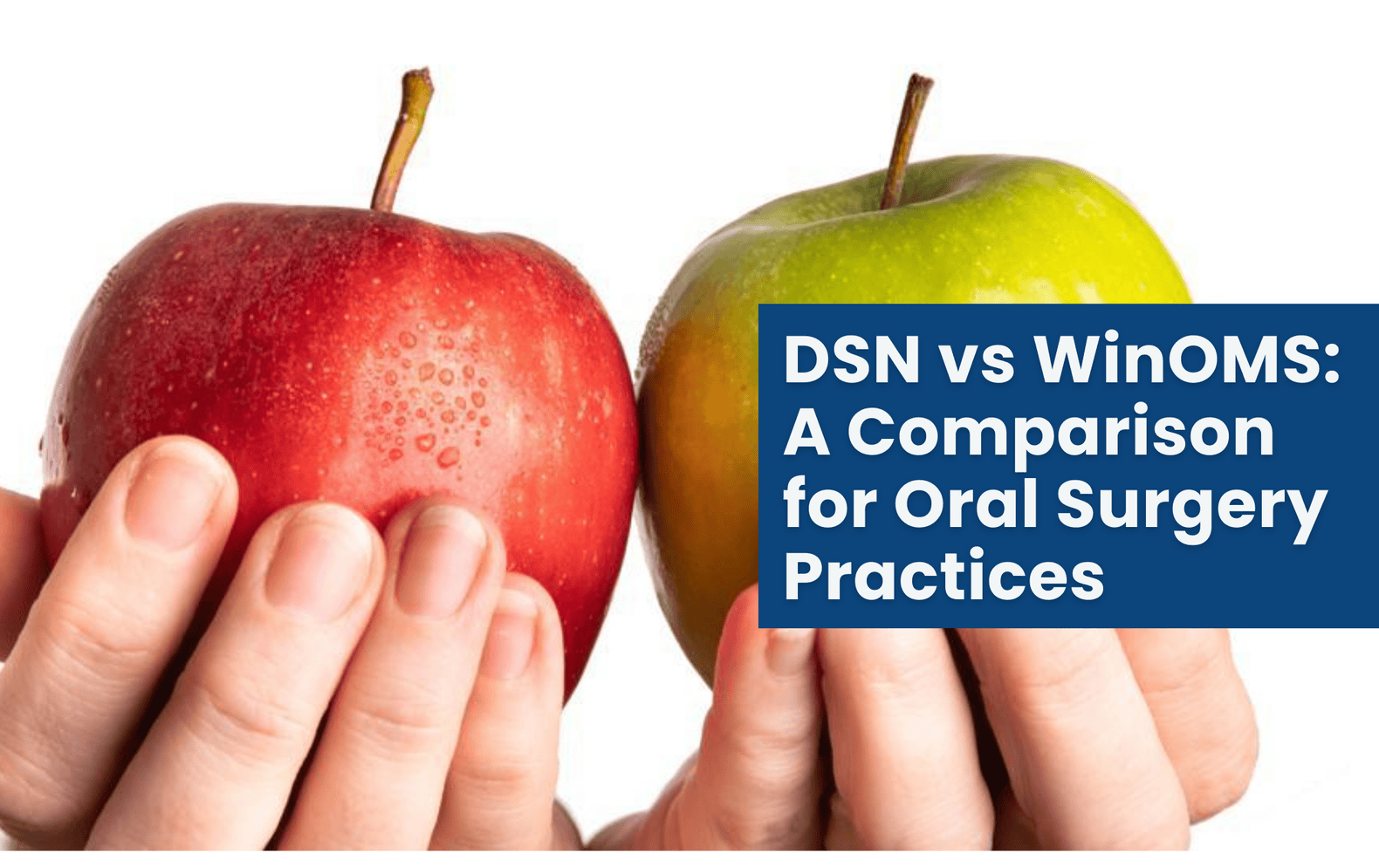 DSN vs WinOMS: A Comparison for Oral Surgery Practices