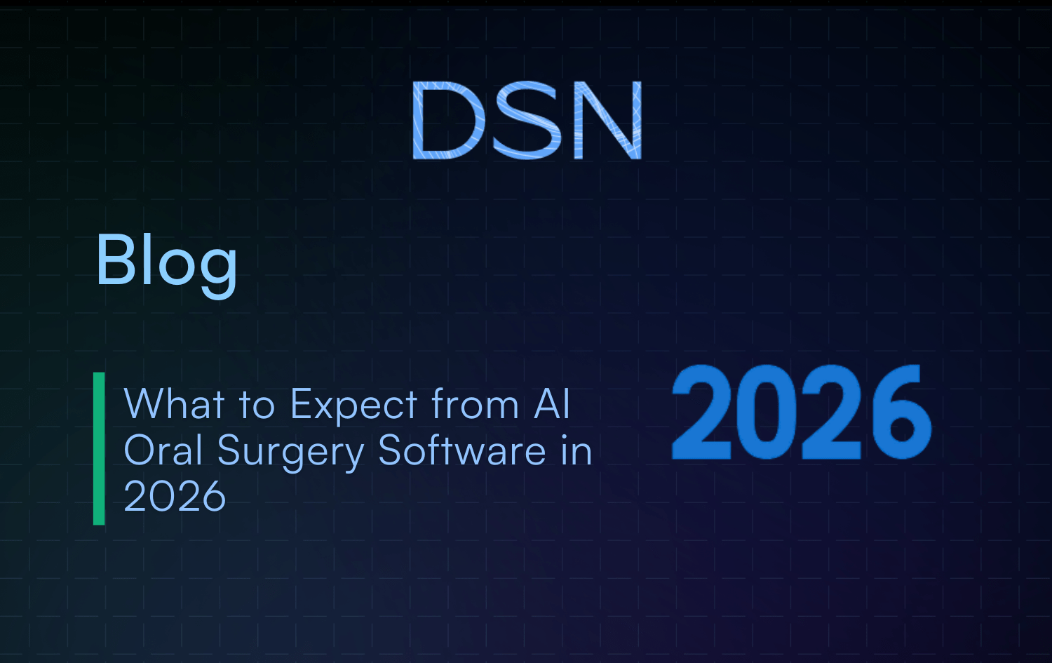 What to Expect from AI Oral Surgery Software in 2026