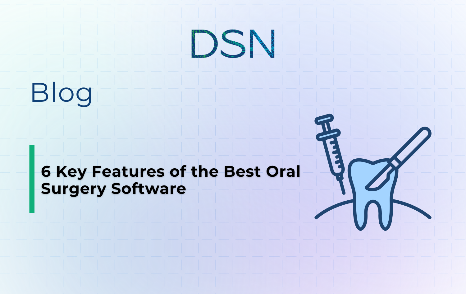 6 Key Features of the Best Oral Surgery Software