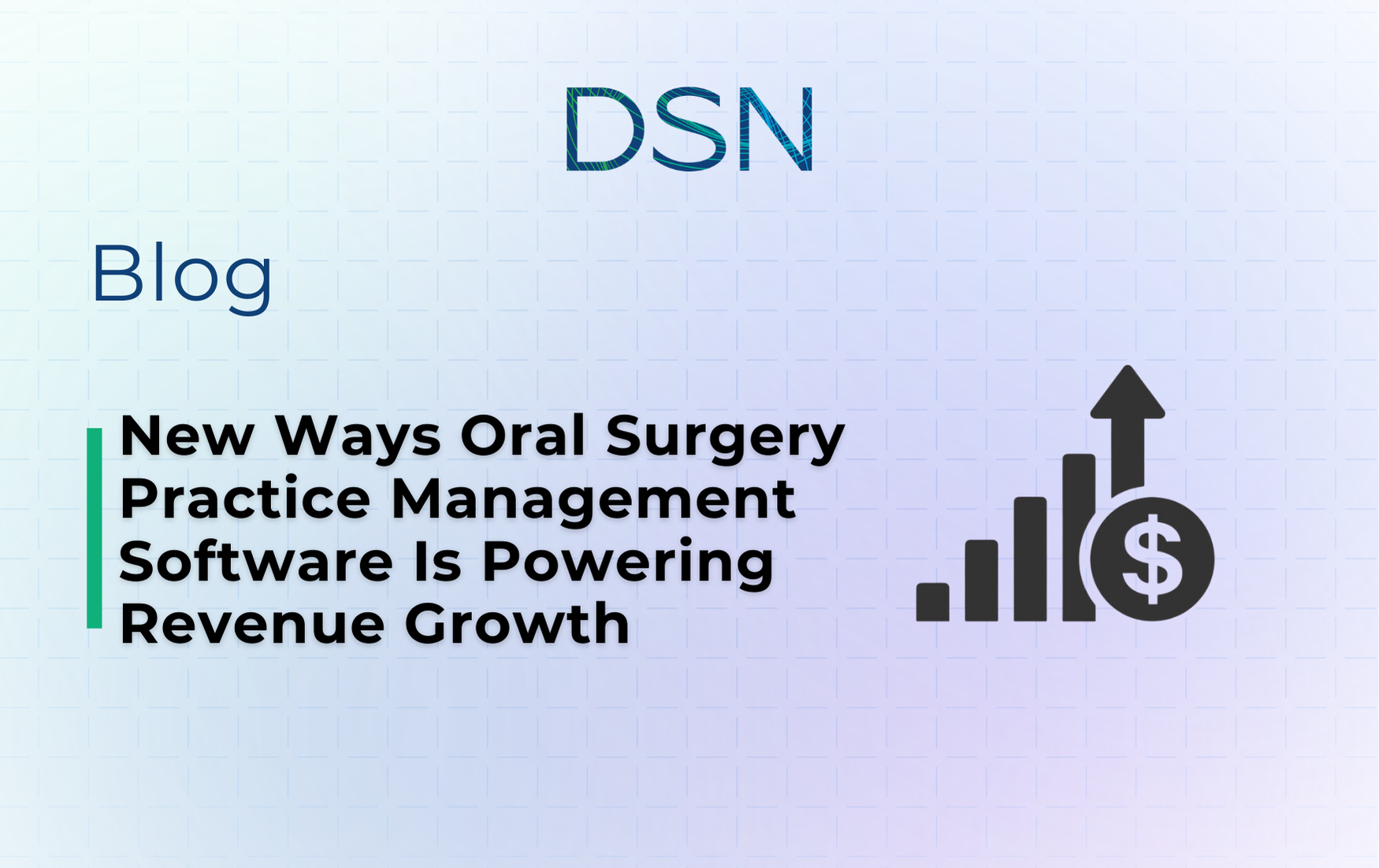 New Ways Oral Surgery Practice Management Software Is Powering Revenue Growth