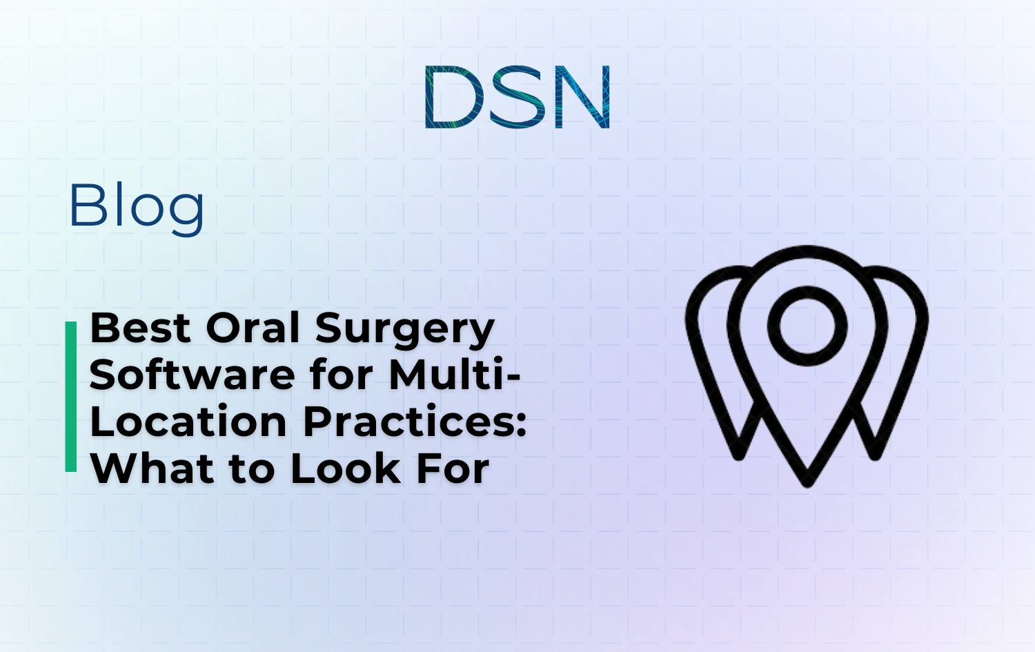 Best Oral Surgery Software for Multi Location Practices: What to Look For