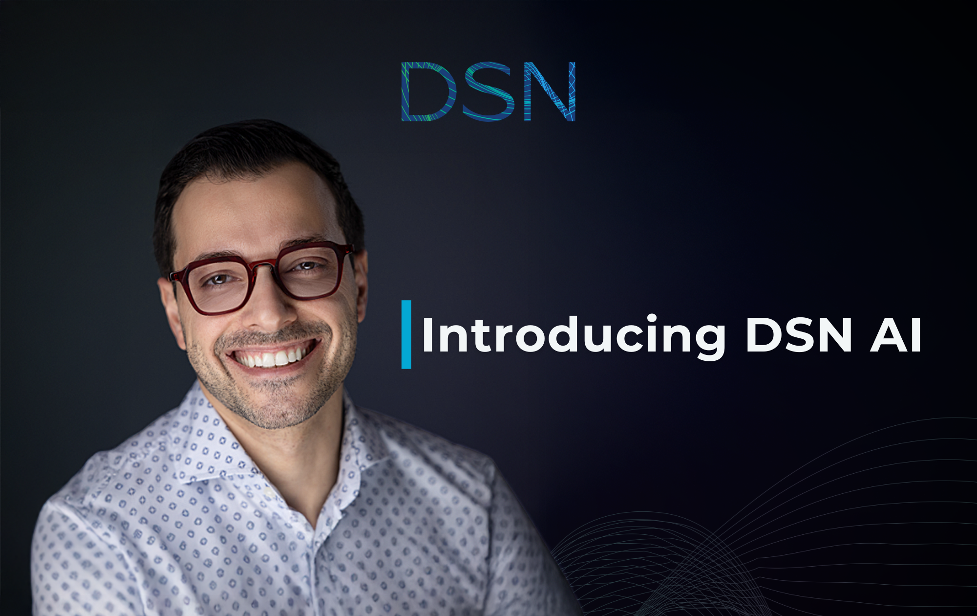 Introducing DSN AI