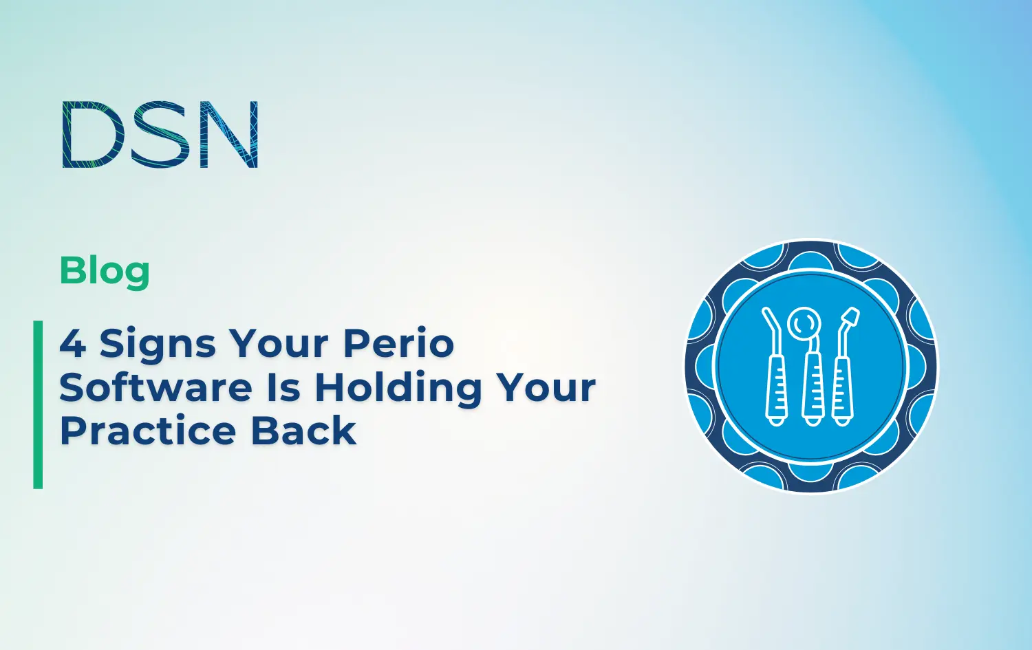 4 Signs Your Perio Software Is Holding Your Practice Back