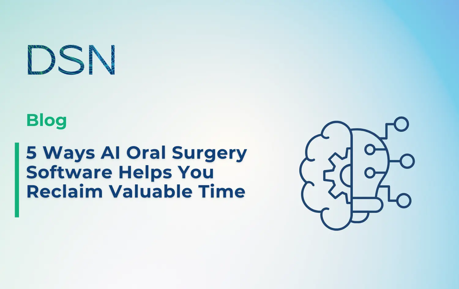 5 Ways AI Oral Surgery Software Helps You Reclaim Valuable Time