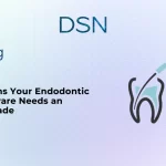 7 Signs Your Endodontic Software Needs an Upgrade