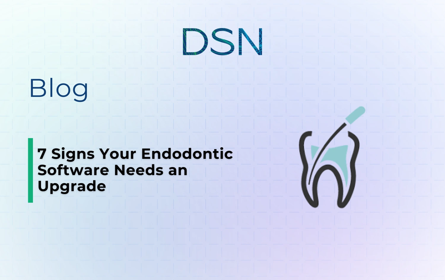 7 Signs Your Endodontic Software Needs an Upgrade