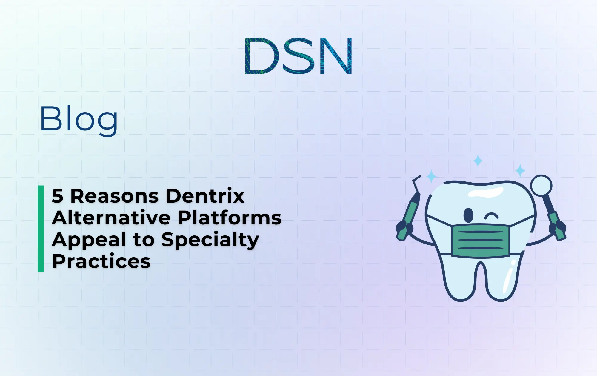 5 Reasons Dentrix Alternative Platforms Appeal to Specialty Practices