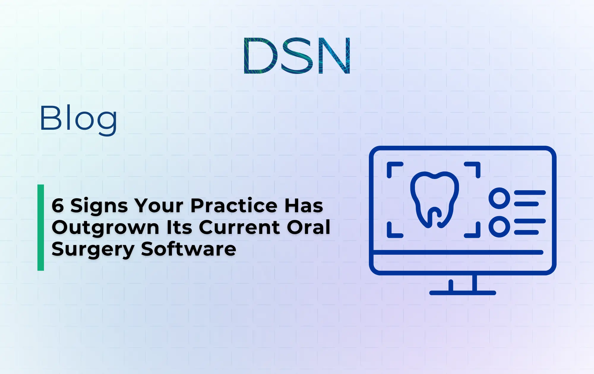 6 Signs Your Practice Has Outgrown Its Current Oral Surgery Software