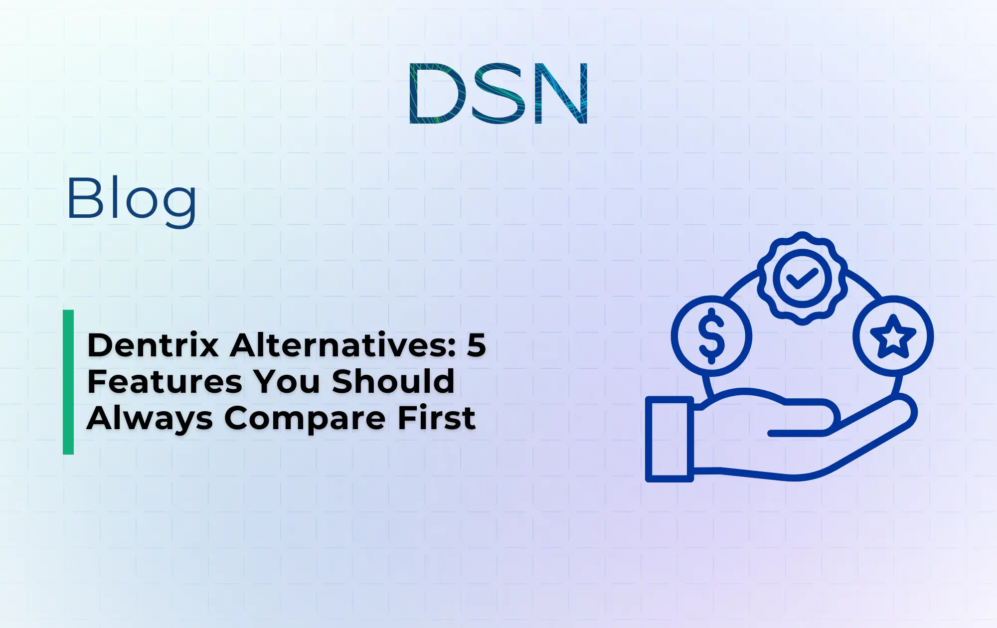 Dentrix Alternatives: 5 Features You Should Always Compare First