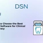 How to Choose the Best Perio Software for Clinical Accuracy