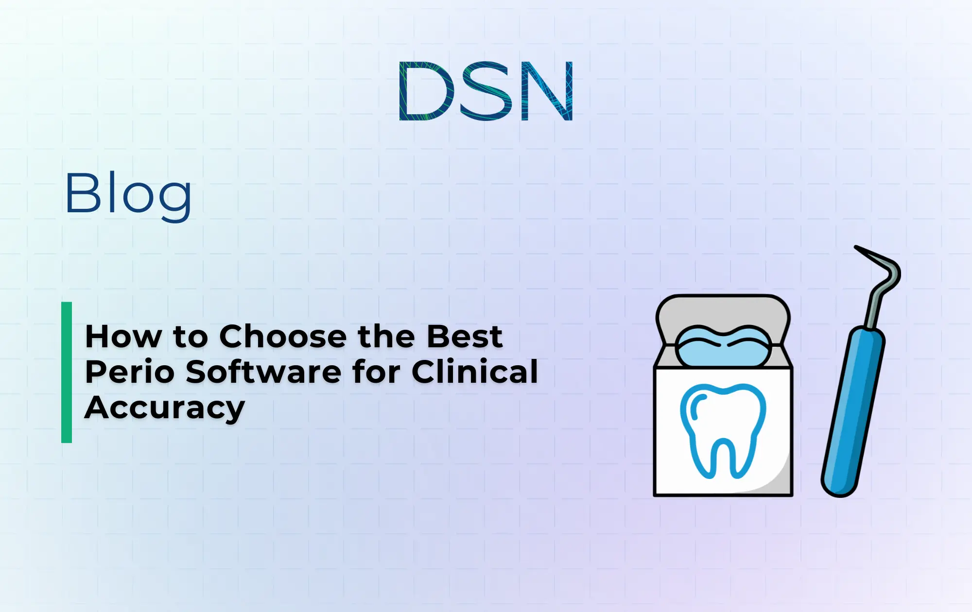 How to Choose the Best Perio Software for Clinical Accuracy