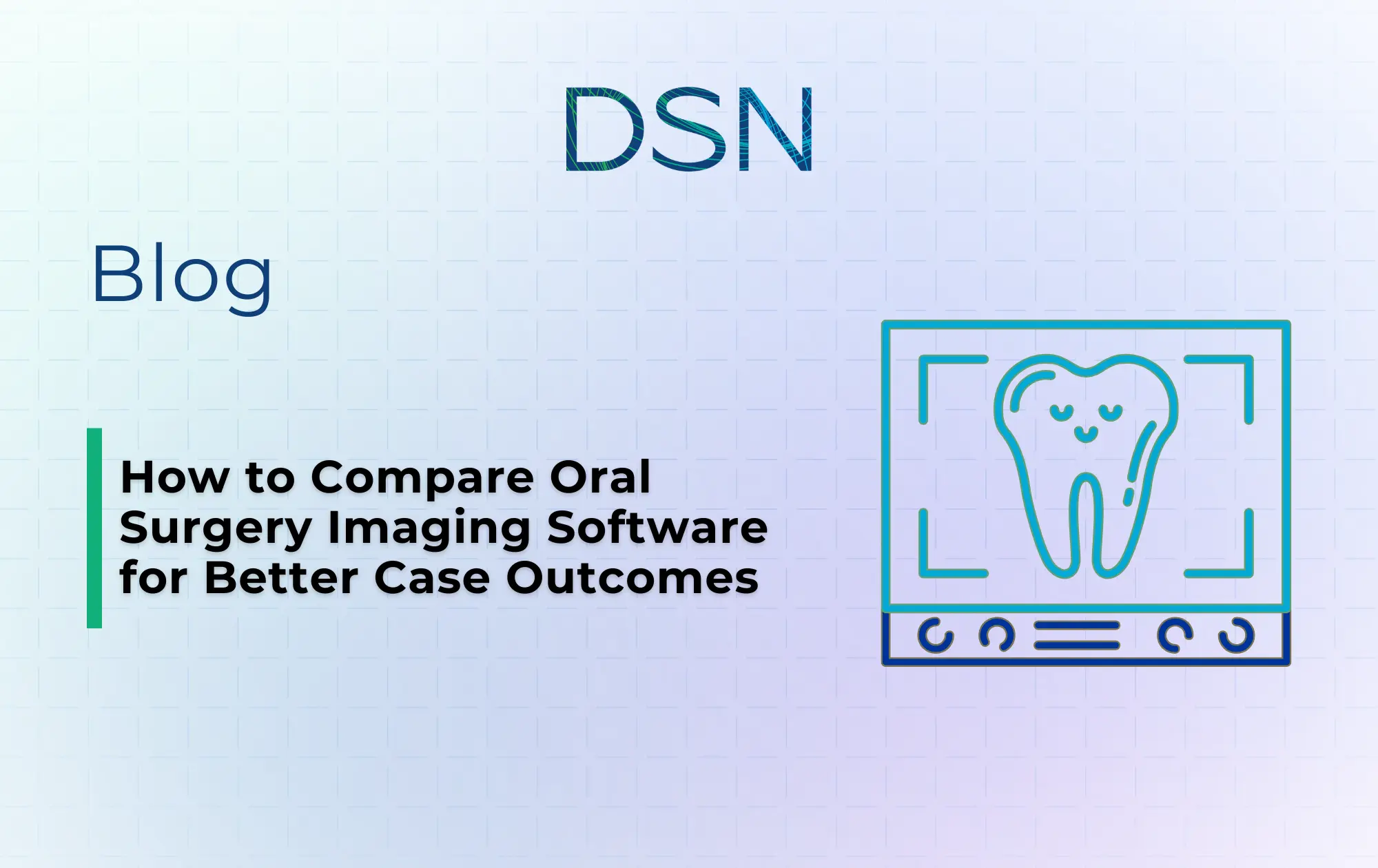 How to Compare Oral Surgery Imaging Software for Better Case Outcomes