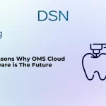 4 Reasons Why OMS Cloud Software is The Future