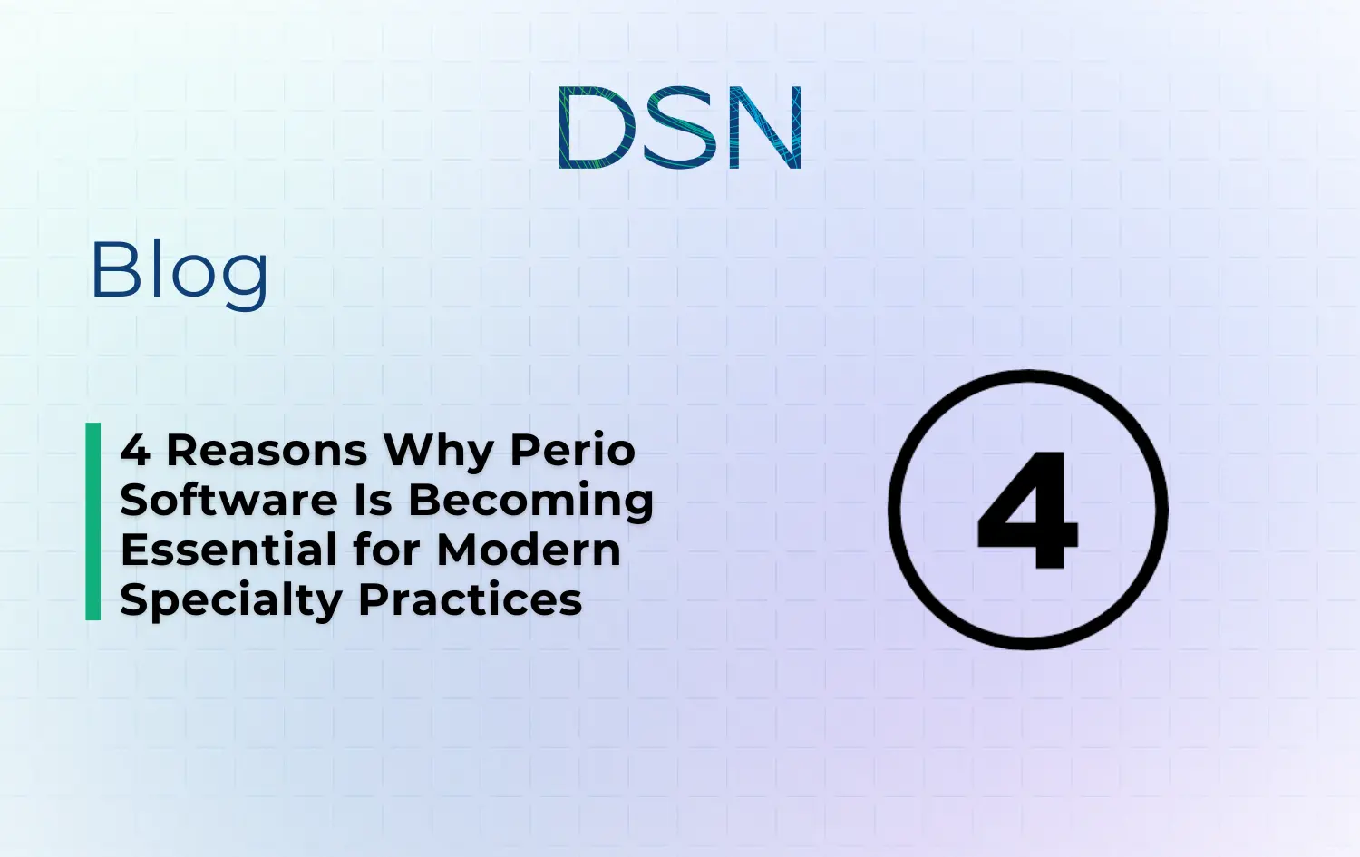 4 Reasons Why Perio Software Is Becoming Essential for Modern Specialty Practices