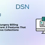 Oral Surgery Billing Software: 5 Features That Improve Collections