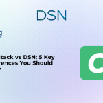 Carestack vs DSN: 5 Key Differences You Should Know
