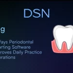3 Ways Periodontal Charting Software Improves Daily Practice Operations
