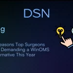 5 Reasons Top Surgeons Are Demanding a WinOMS Alternative This Year