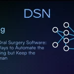 AI Oral Surgery Software: 4 Ways to Automate the Boring but Keep the Human