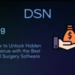 How to Unlock Hidden Revenue with the Best Oral Surgery Software