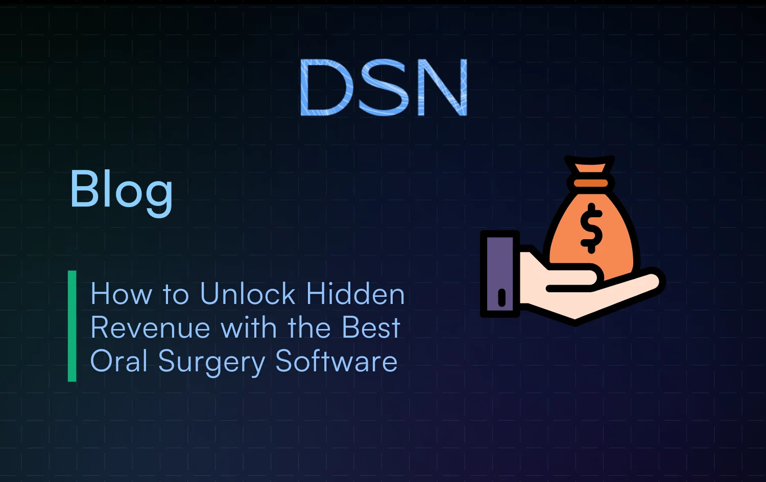 How to Unlock Hidden Revenue with the Best Oral Surgery Software