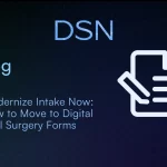 Modernize Intake Now: How to Move to Digital Oral Surgery Forms