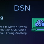 Scared to Move? How to Switch from OMS Vision Without Losing Anything
