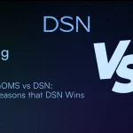 WinOMS vs DSN: 5 Reasons that DSN Wins