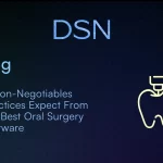 4 non-negotiables practices expect from the best oral surgery software
