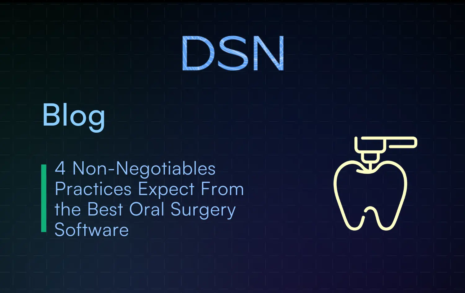 4 non-negotiables practices expect from the best oral surgery software