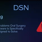4 Problems Oral Surgery Software Is Specifically Designed to Solve