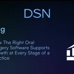 How The Right Oral Surgery Software Supports Growth at Every Stage of a Practice