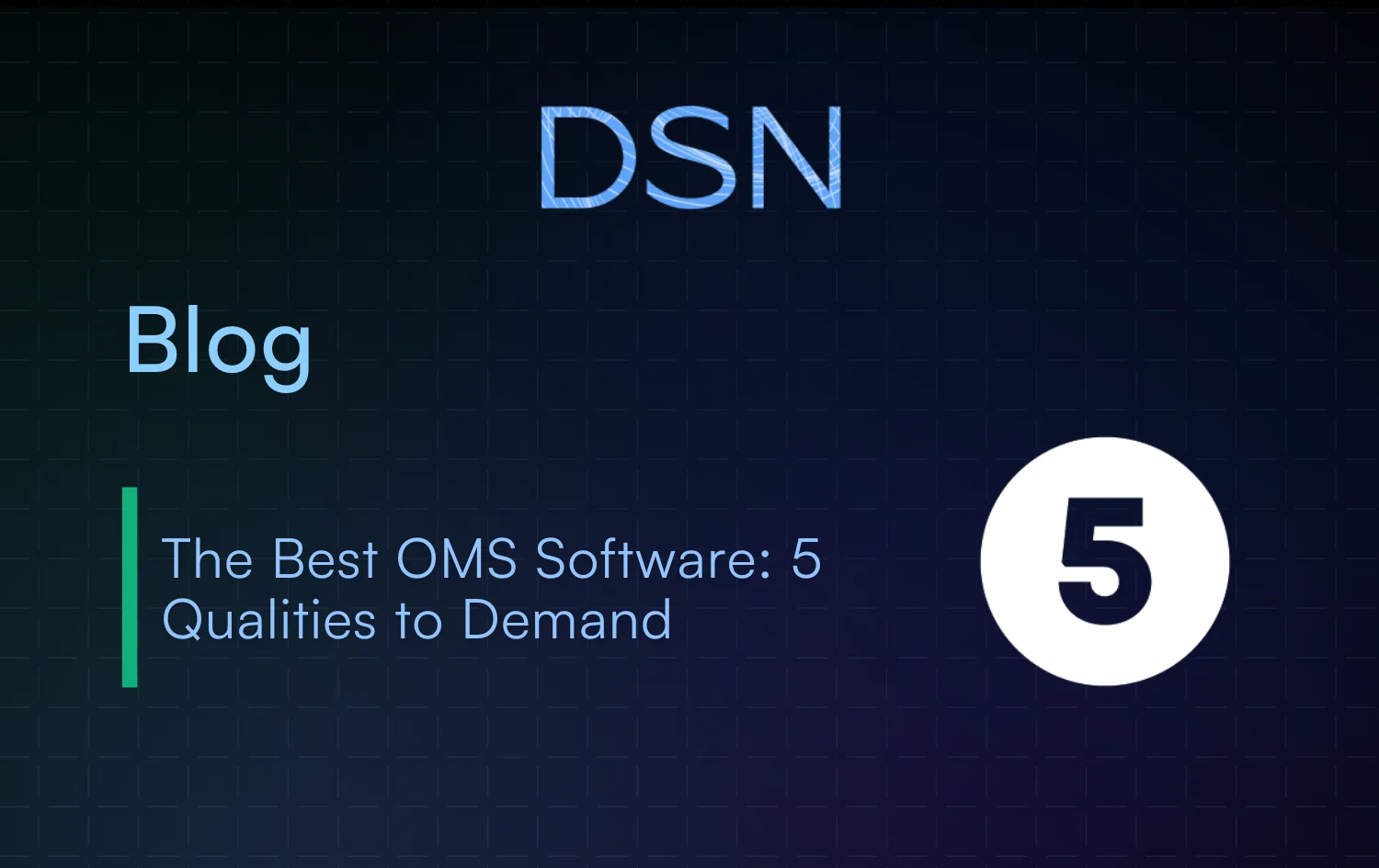 The Best OMS Software 5 Qualities to Demand