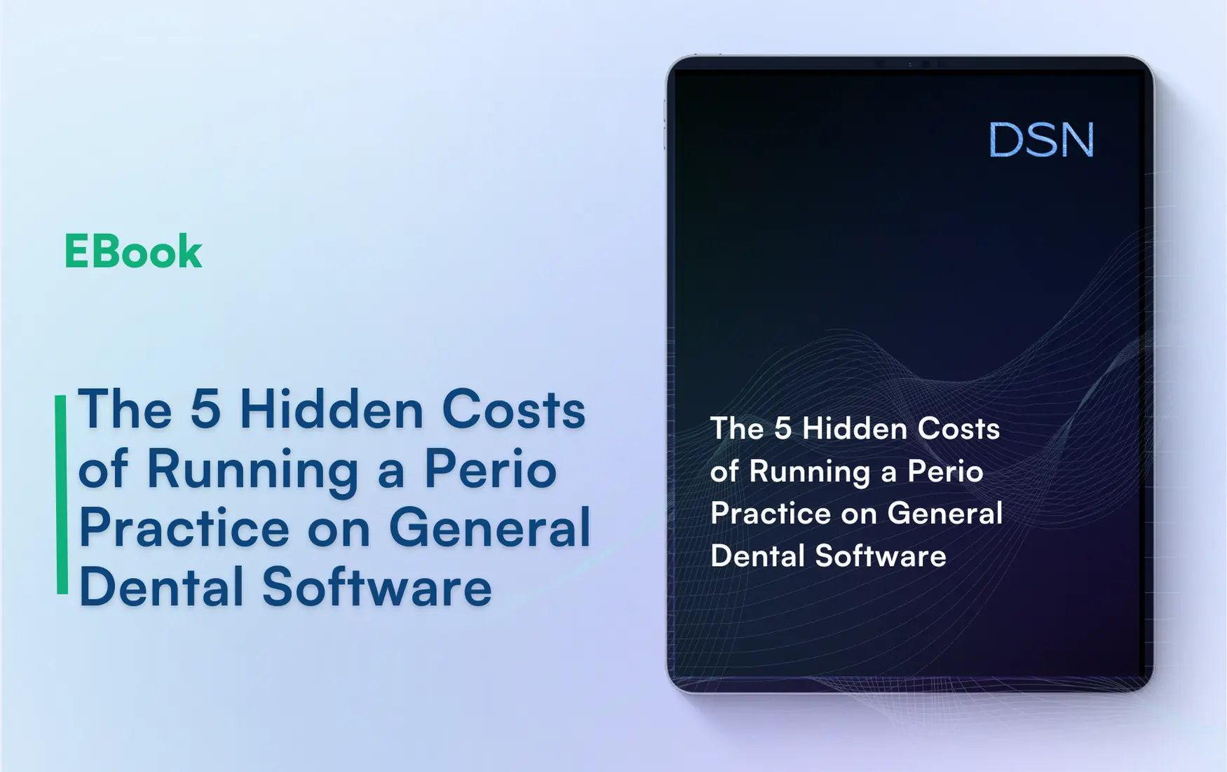 The 5 Hidden Costs of Running a Perio Practice on General Dental Software
