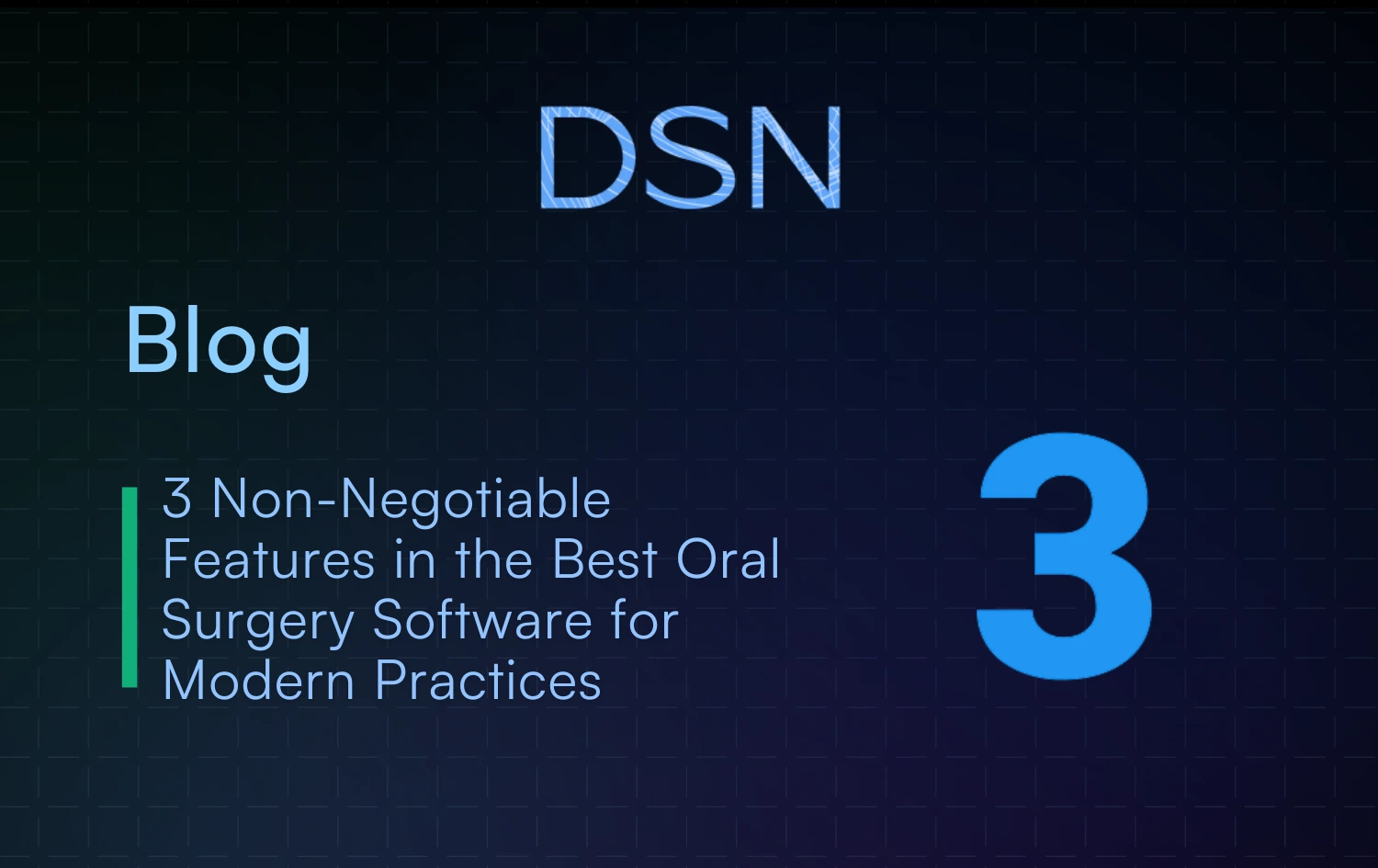 3 Non-Negotiable Features in the Best Oral Surgery Software for Modern Practices