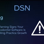 4 Warning Signs Your Endodontist Software Is Limiting Practice Growth