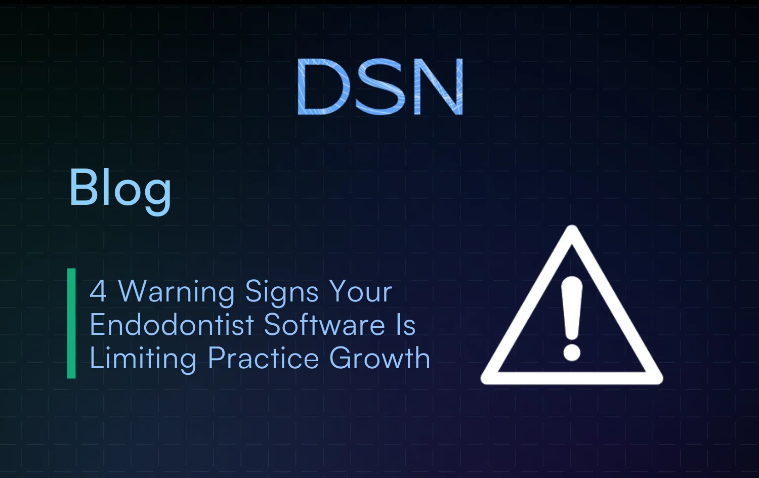 4 Warning Signs Your Endodontist Software Is Limiting Practice Growth