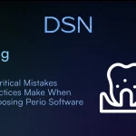 5 Critical Mistakes Practices Make When Choosing Perio Software