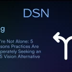 Youre Not Alone 5 Reasons Practices Are Desperately Seeking an OMS Vision Alternative