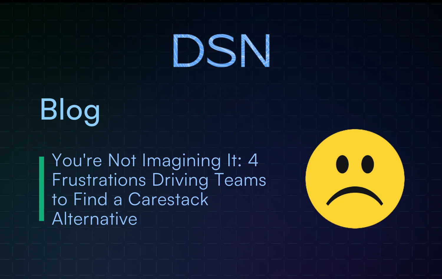 You're Not Imagining It 4 Frustrations Driving Teams to Find a Carestack Alternative