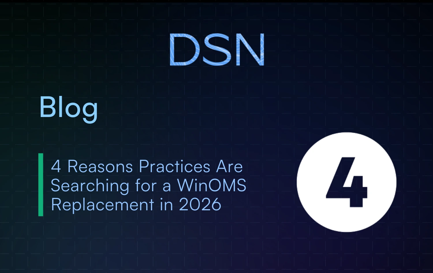 4 Reasons Practices Are Searching for a WinOMS Replacement in 2026