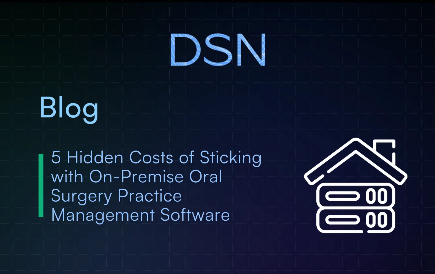 5 Hidden Costs of Sticking with On-Premise Oral Surgery Practice Management Software