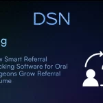 How Smart Referral Tracking Software for Oral Surgeons Grow Referral Volume