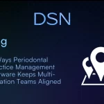 4_Ways_Periodontal_Practice_Management_Software_Keeps_Multi-Location_Teams_Aligned