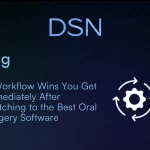 4_Workflow_Wins_You_Get_Immediately_After_Switching_to_the_Best_Oral_Surgery_Software