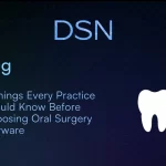 5_Things_Every_Practice_Should_Know_Before_Choosing_Oral_Surgery_Software