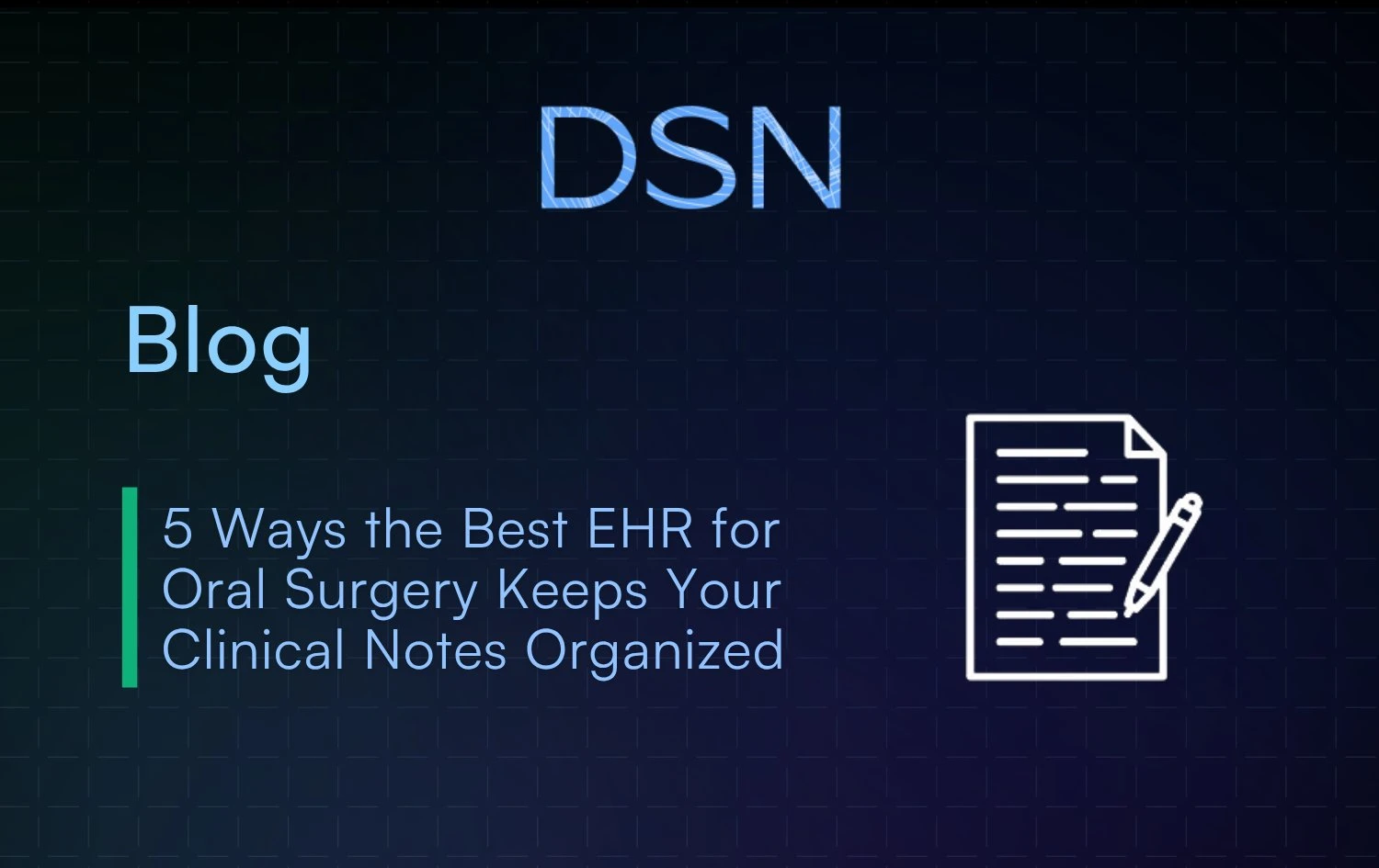 5_Ways_the_Best_EHR_for_Oral_Surgery_Keeps_Your_Clinical_Notes_Organized